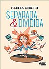 Capa do livro Separada & Dividida, Cl�lia Gorski