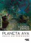 Capa do livro PLANETA AVA HOLOGRAFIA AVANA O �SIS OU MIRAGEM? Parte II, GLAUCO RAMOS