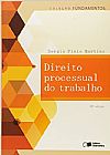 Capa do livro Direito Processual do Trabalho - Col. Fundamentos, S�rgio Pinto Martins