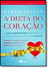 Capa do livro Dieta do Cora��o, A: O Guia Definitivo Para Ter um Cora��o Saud�vel em 14 Dias, Marla Heller