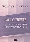 Capa do livro Paulo Freire e o nacionalismo desenvolvimentista, Vanilda Paiva
