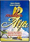 Capa do livro Mulher Alfa: Ser Feliz Bem Sucedida e Encontrar o Par Perfeito É Mais Fácil do Que Parece, Susan Schneider