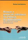 Capa do livro ALIAN�AS E GRUPOS DE REFER�NCIA NA PRODU��O DE CONHECIMENTO, GUSTAVO GUTIERREZ