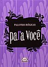 Capa do livro Para Voc�, Palavras M�gicas, Lidia Maria Riba