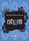 Capa do livro Palavras M�gicas Para Ter - Coragem, Lier Pires Ferreira