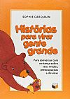 Capa do livro Hist�rias para virar gente grande, Sophie Carquain