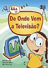 Capa do livro DE ONDE VEM A TELEVISAO?, CATUDA
