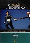 Capa do livro O bastão da liderança Uma estratégia para o desenvolvimento de líderes na sua igreja, Rowland Forman