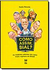 Capa do livro Como Assim Bial? - As Maiores P�rolas da Casa mais Vigiada do Brasil, Pablo Peixoto