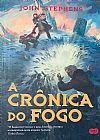Capa do livro Cr�nica do Fogo, A - Vol.2 - Trilogia Os Livros do Princ�pio, John Stephens