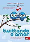 Capa do livro Twittando o Amor: Contando Uma Hist�ria em 140 Caracteres, Teresa Medeiros