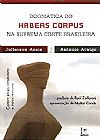 Capa do livro Dogm�tica do H�beas Corpus na Suprema Corte Brasileira, Jefferson Assis