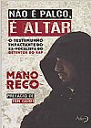 Capa do livro NAO E PALCO, E ALTAR, MANO RECO