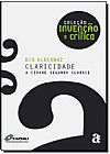 Capa do livro Claricidade: a Cidade Segundo Clarice - Cole��o Inven��o e Cr�tica, Bia Albernaz