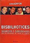 Capa do livro Bisbilhotices: Segredos e Curiosidades das Celebridades de Todos os Tempos, Amaury Junior