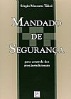 Capa do livro Mandado de Seguran�a: Para Controle dos Atos Jurisdicionais, Sergio Massaru Takoi