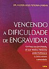 Capa do livro Vencendo a Dificuldade de Engravidar, Hilton Jos� Pereira Cardim