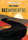 Capa do livro Dez Momentos, 2� edi��o, Ana Sparz