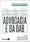 Capa do livro Comentários ao Estatuto da Advocacia e da Oab, Paulo Lôbo