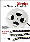 Capa do livro Direito no cinema brasileiro - 1ª edição de 2017, Carmela Grüne