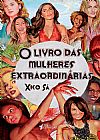 Capa do livro Livro da Mulheres Extraordinarias, O, Xico Sa