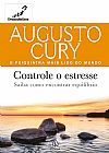 Capa do livro Controle o estresse, Augusto Cury