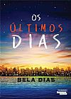 Capa do livro OS ULTIMOS DIAS, BELA DIAS