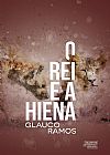 Capa do livro O rei e a hiena, Glauco Ramos