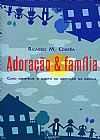 Capa do livro Adora��o e Familia, RICARDO M. CORR�A