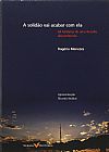 Capa do livro A Solid�o vai acabar com ela, Rog�rio Menezes