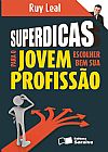 Capa do livro Superdicas para o jovem escolher bem sua profissão, Ruy Leal