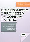 Capa do livro Compromisso e Promessa de Compra e Venda: Distinções e Novas Aplicações do Contrato Preliminar, Tarcisio Teixeira