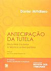 Capa do livro Antecipa��o da Tutela: Da Tutela Cautelar � T�cnica Antecipat�ria, Daniel Mitidiero