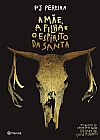 Capa do livro A m�e, a filha e o esp�rito da santa, PJ Pereira