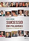 Capa do livro Sucesso em Palavras: Biografias Eldorado - Vol. 1, Elias Awad