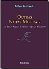 Capa do livro Outras Notas Musicais: Da Idade Média a Música Popular Brasileira, Arthur Nestrovski
