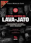 Capa do livro A outra hist�ria da Lava-jato, Paulo Moreira Leite