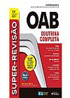 Capa do livro SUPER-REVISÃO OAB - DOUTRINA COMPLETA - 11ª ED - 2021, Robinson S. Renan; Barreirinhas