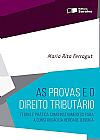 Capa do livro As provas e o direito tribut�rio - 1� edi��o de 2016, MARIA RITA FERRAGUT
