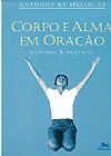 Capa do livro Corpo e alma em oração: Métodos e práticas, Gabriel C. Galache