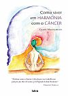 Capa do livro Como Viver em Harmonia com o C�ncer, Dr.Celso Massumoto