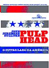 Capa do livro Pulphead: O Outro Lado da Am�rica, John Jeremiah Sullivan