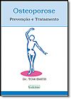 Capa do livro Osteoporose: Prevenção e Tratamento, Dr. Tom Smith
