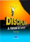 Capa do livro Disciplina: A Trilha do Sucesso, Carlos Rosa