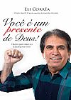 Capa do livro Voc� � um presente de Deus!, Eli Corr�a