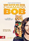 Capa do livro Gato De Rua Chamado Bob,, Um, James Bowen
