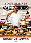 Capa do livro A confeitaria de Cake Boss, Buddy Lu�s Henrique; Valastro