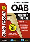 Capa do livro Como passar na OAB: pr�tica penal - 7� edi��o - 2019, Eduardo Dompieri