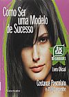 Capa do livro COMO SER UMA MODELO DE SUCESSO, COSTANZA-MILLY PASCOLATO/LACOMBE