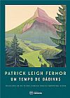 Capa do livro Um tempo de d�divas, Patrick Leigh Fermor